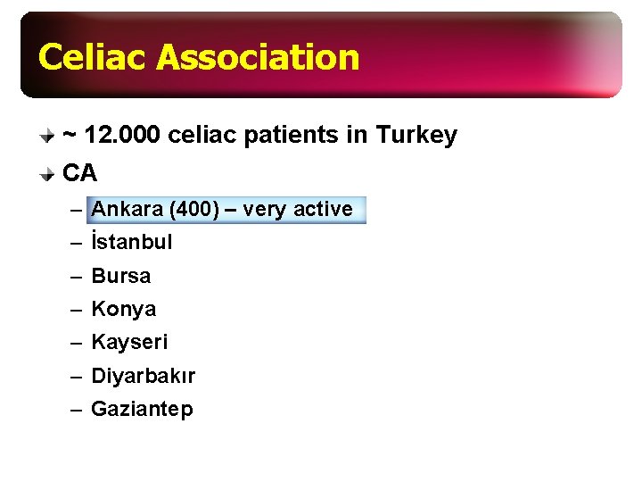 Celiac Association ~ 12. 000 celiac patients in Turkey CA – Ankara (400) –