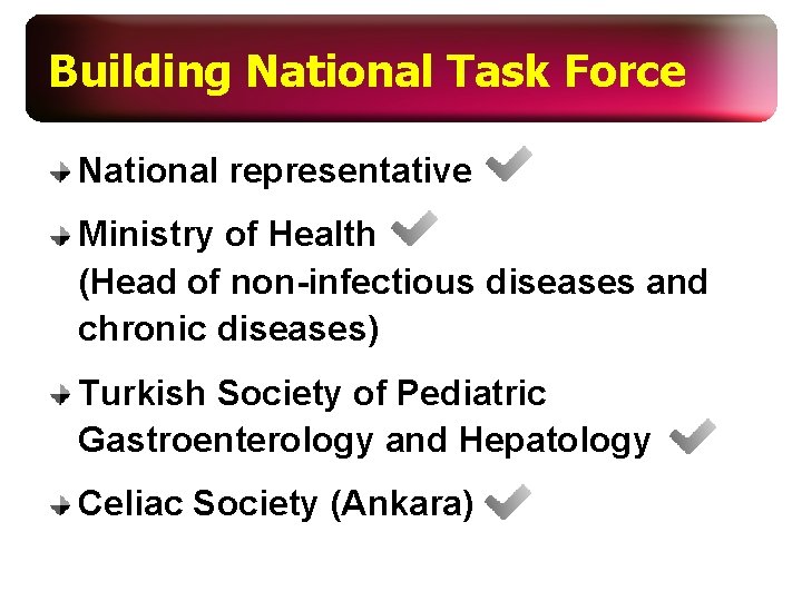 Building National Task Force National representative Ministry of Health (Head of non infectious diseases