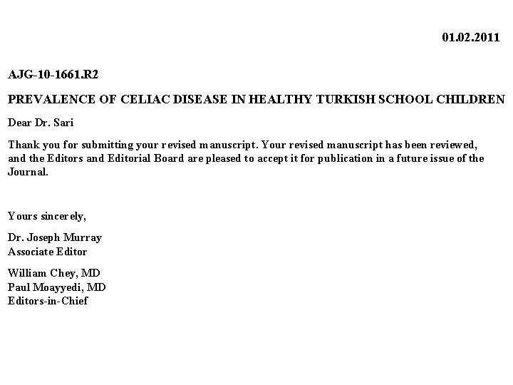 01. 02. 2011 AJG-10 -1661. R 2 PREVALENCE OF CELIAC DISEASE IN HEALTHY TURKISH