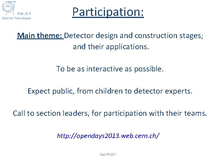 Participation: Main theme: Detector design and construction stages; and their applications. To be as