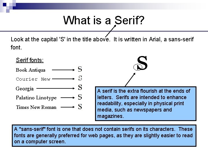 What is a Serif? Look at the capital 'S' in the title above. It