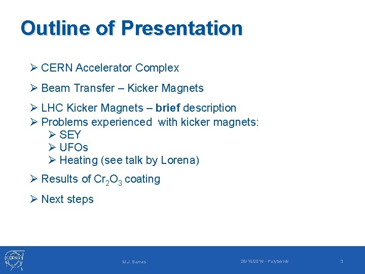 Outline of Presentation Ø CERN Accelerator Complex Ø Beam Transfer – Kicker Magnets Ø