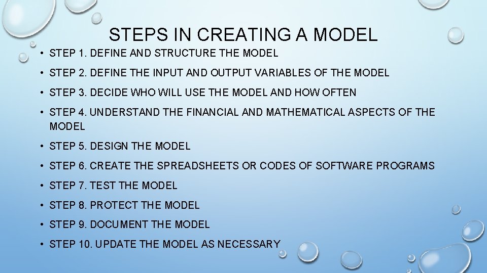 STEPS IN CREATING A MODEL • STEP 1. DEFINE AND STRUCTURE THE MODEL •