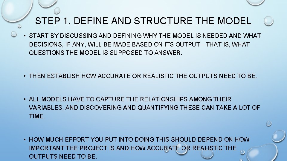 STEP 1. DEFINE AND STRUCTURE THE MODEL • START BY DISCUSSING AND DEFINING WHY