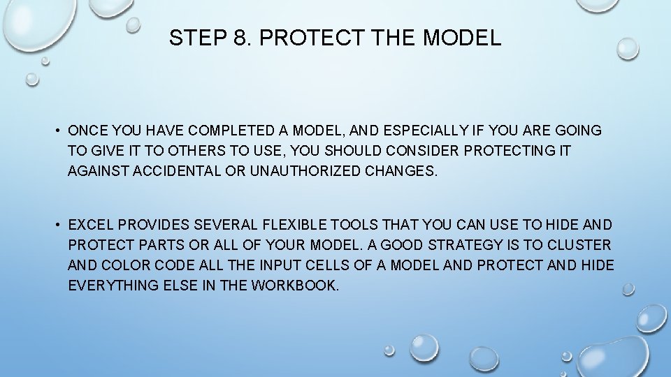 STEP 8. PROTECT THE MODEL • ONCE YOU HAVE COMPLETED A MODEL, AND ESPECIALLY