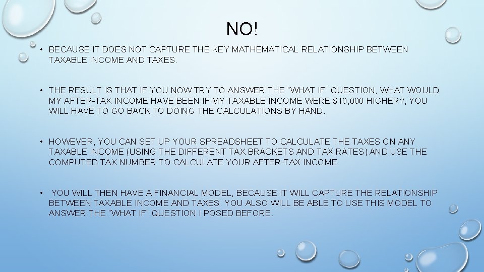 NO! • BECAUSE IT DOES NOT CAPTURE THE KEY MATHEMATICAL RELATIONSHIP BETWEEN TAXABLE INCOME