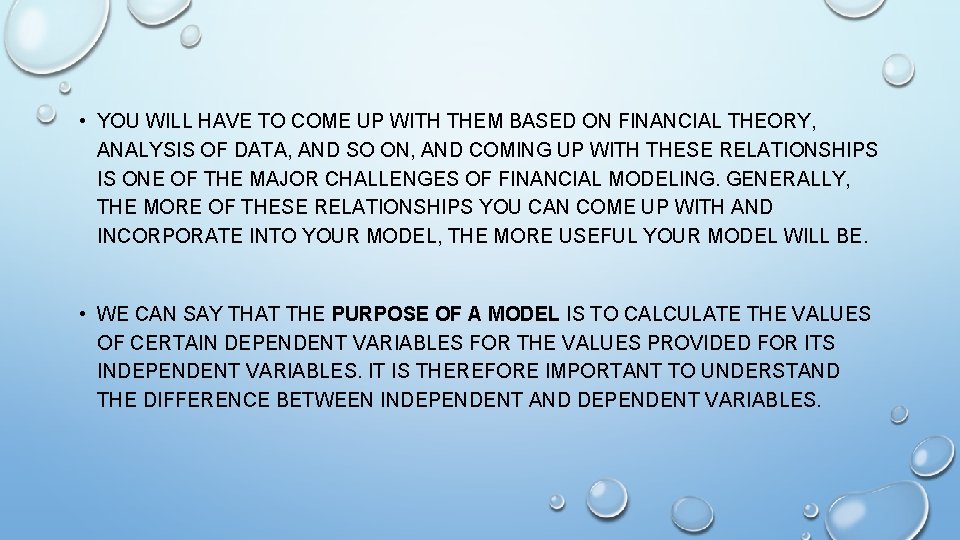  • YOU WILL HAVE TO COME UP WITH THEM BASED ON FINANCIAL THEORY,