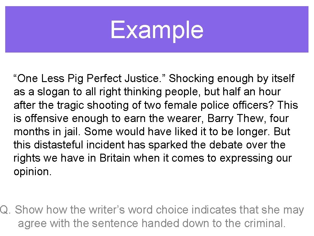 Example “One Less Pig Perfect Justice. ” Shocking enough by itself as a slogan