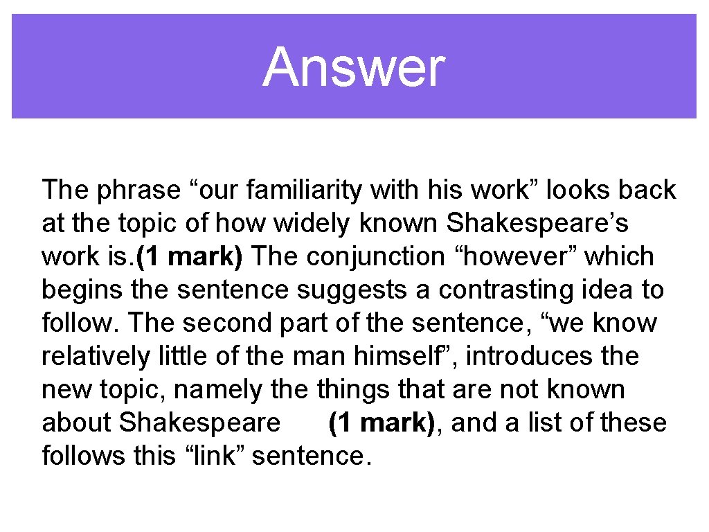 Answer The phrase “our familiarity with his work” looks back at the topic of