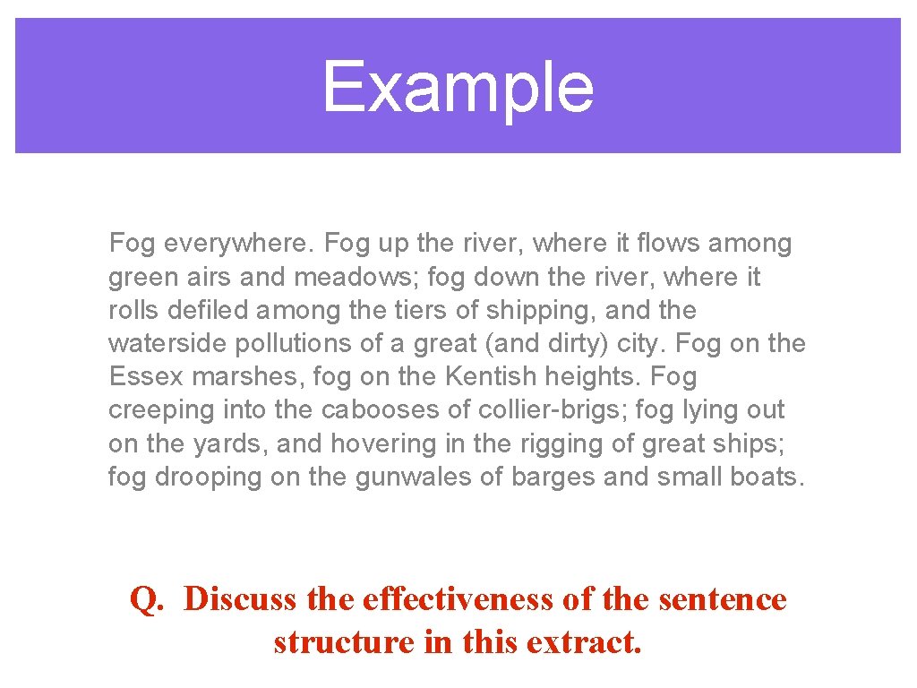 Example Fog everywhere. Fog up the river, where it flows among green airs and