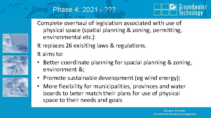 Phase 4: 2021 - ? ? ? Complete overhaul of legislation associated with use