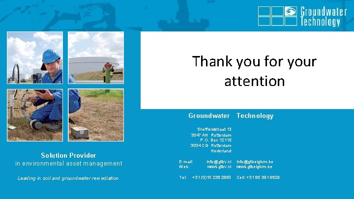 Thank you for your attention Groundwater Solution Provider in environmental asset management Leading in