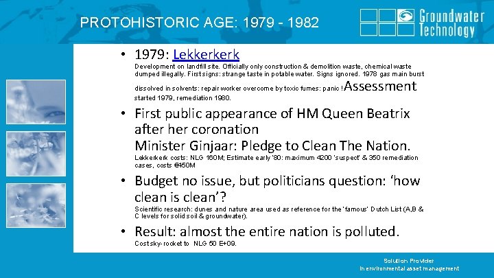 PROTOHISTORIC AGE: 1979 - 1982 • 1979: Lekkerkerk Development on landfill site. Officially only