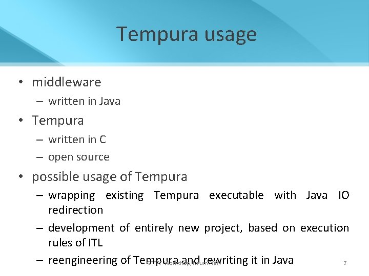Tempura usage • middleware – written in Java • Tempura – written in C