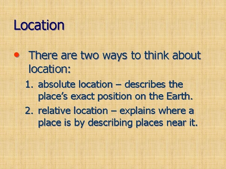 Loacation Examples The World of Geography The Five Themes Objective