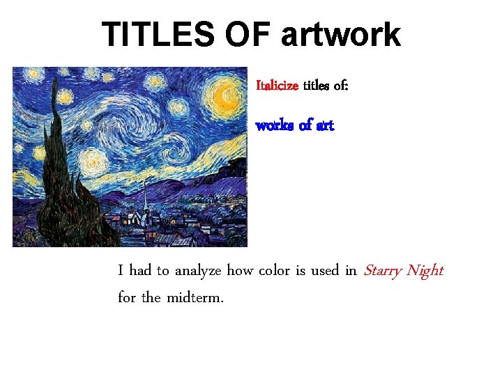 TITLES OF artwork Italicize titles of: works of art I had to analyze how