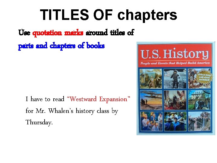 TITLES OF chapters Use quotation marks around titles of parts and chapters of books