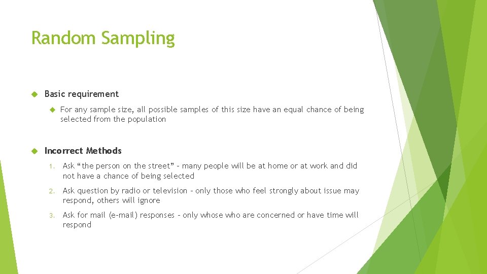 Random Sampling Basic requirement For any sample size, all possible samples of this size