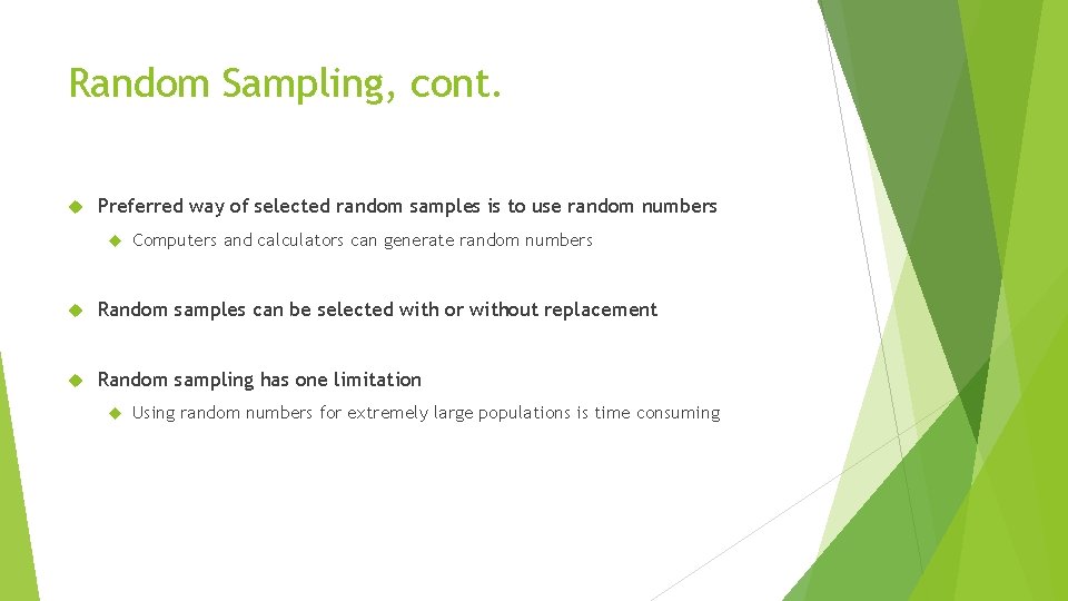 Random Sampling, cont. Preferred way of selected random samples is to use random numbers