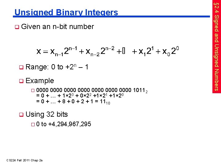  Given an n-bit number Range: 0 to +2 n – 1 Example �