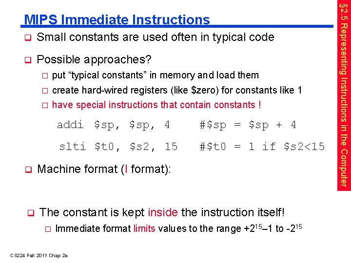  Small constants are used often in typical code Possible approaches? � put “typical