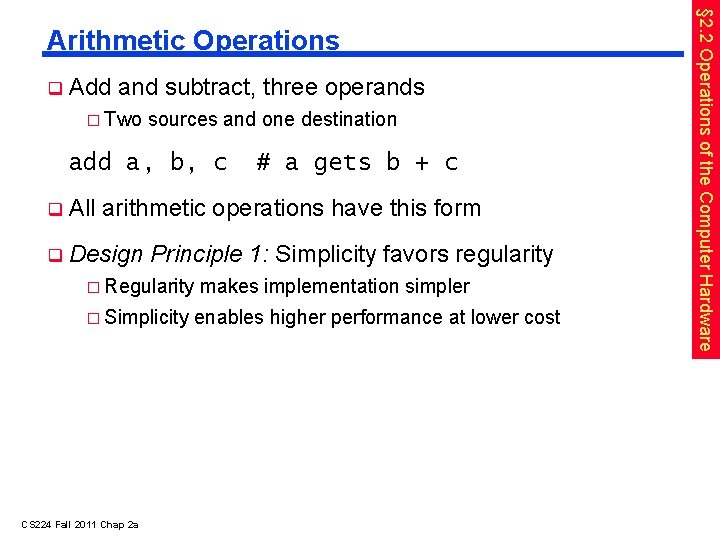  Add and subtract, three operands � Two sources and one destination add a,