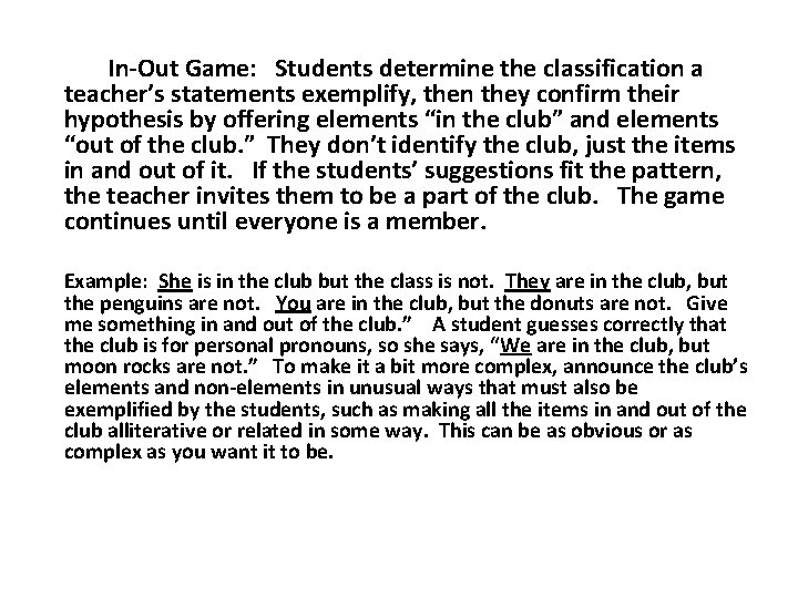 In-Out Game: Students determine the classification a teacher’s statements exemplify, then they confirm their