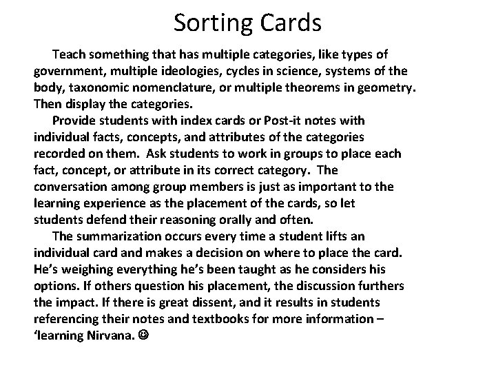 Sorting Cards Teach something that has multiple categories, like types of government, multiple ideologies,