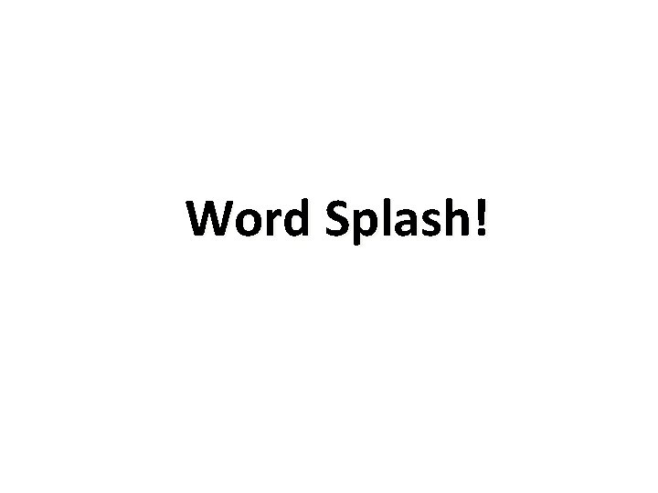 Word Splash! 
