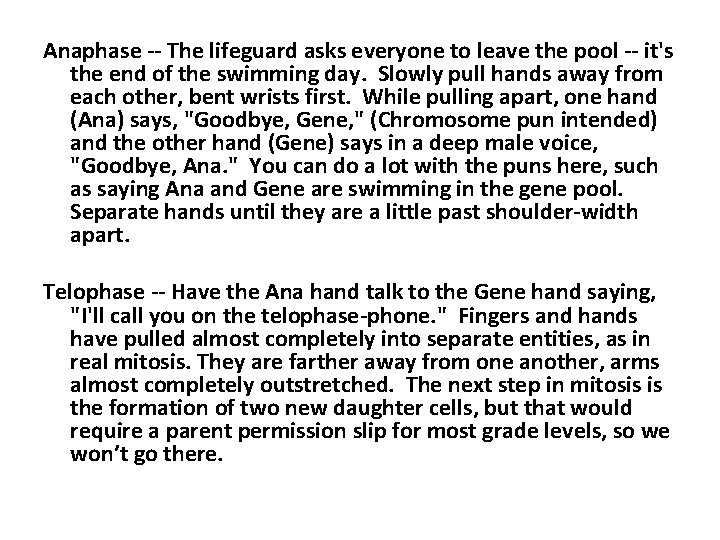 Anaphase -- The lifeguard asks everyone to leave the pool -- it's the end