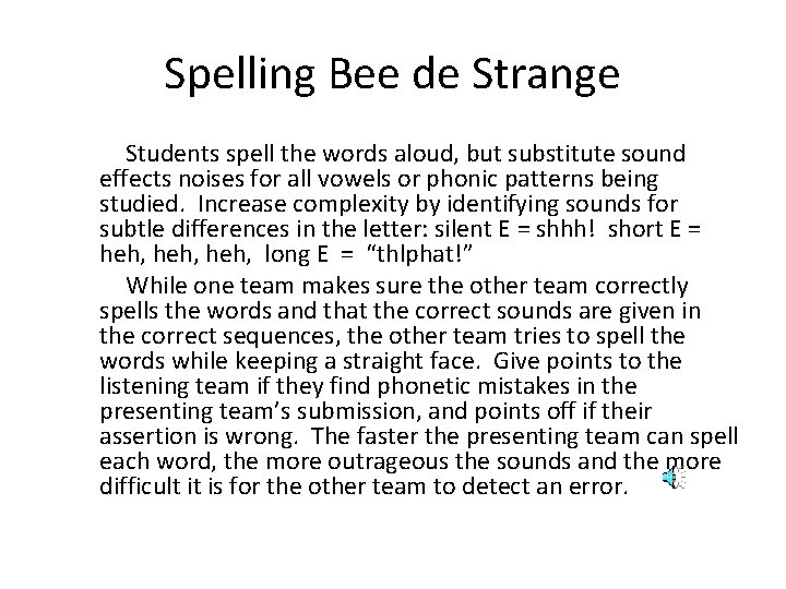 Spelling Bee de Strange Students spell the words aloud, but substitute sound effects noises