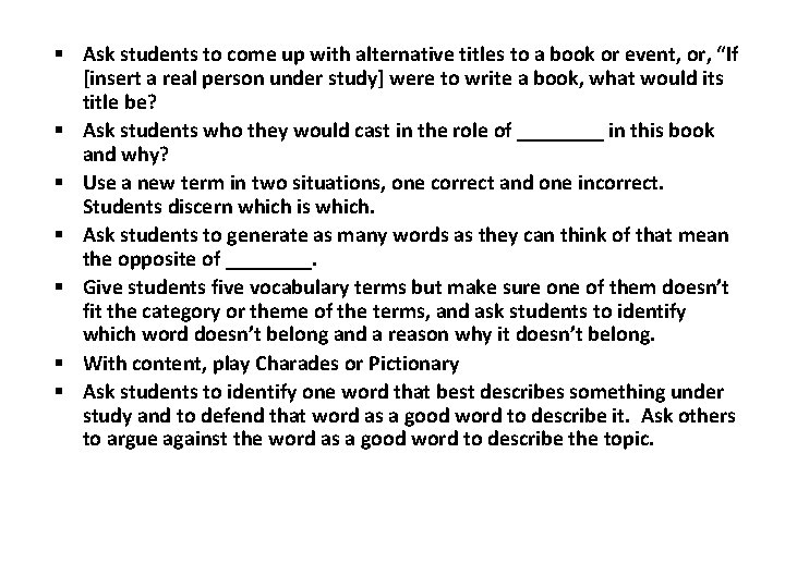  Ask students to come up with alternative titles to a book or event,
