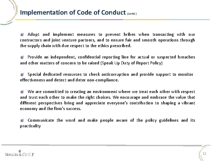 Implementation of Code of Conduct (contd. ) Adopt and implement measures to prevent bribes