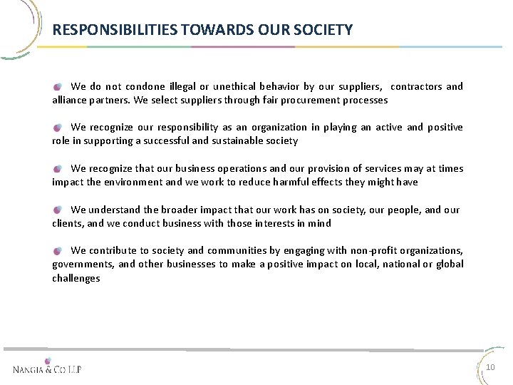 RESPONSIBILITIES TOWARDS OUR SOCIETY We do not condone illegal or unethical behavior by our