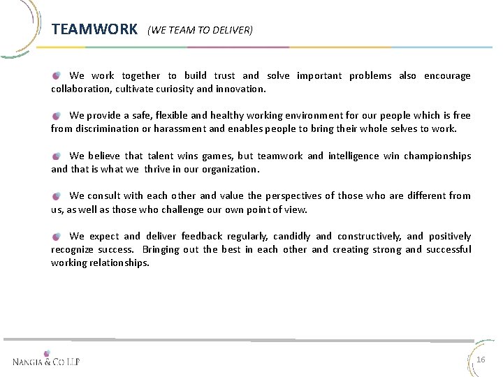 TEAMWORK (WE TEAM TO DELIVER) We work together to build trust and solve important