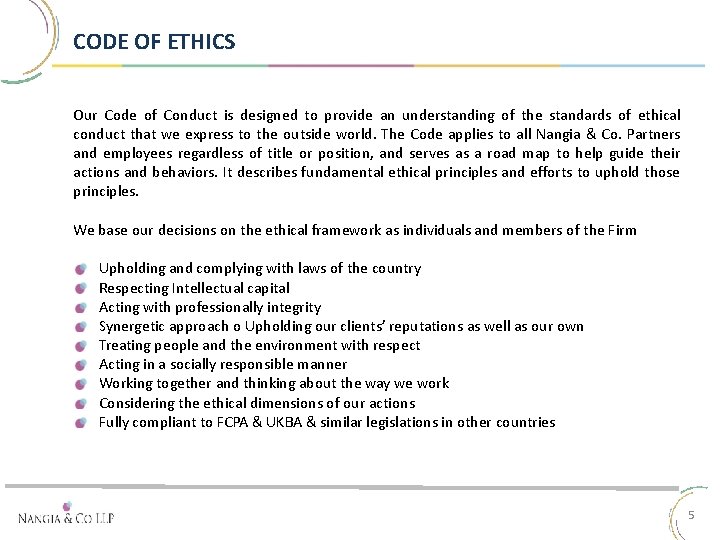 CODE OF ETHICS Our Code of Conduct is designed to provide an understanding of