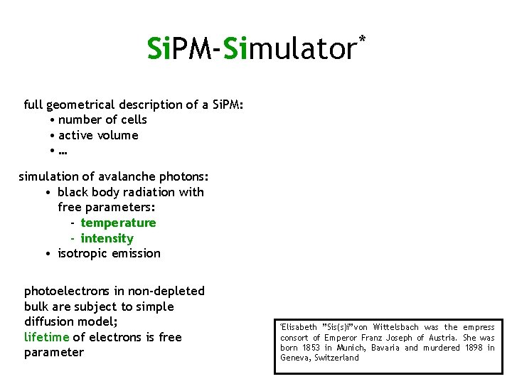 Si. PM-Simulator* full geometrical description of a Si. PM: • number of cells •