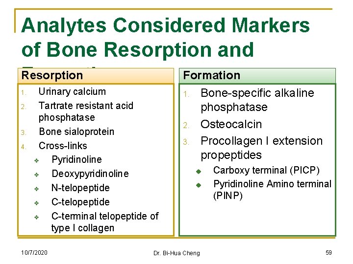 Analytes Considered Markers of Bone Resorption and Resorption Formation 1. 2. 3. 4. Urinary