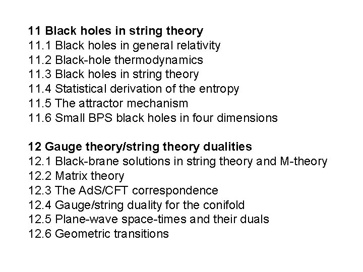 11 Black holes in string theory 11. 1 Black holes in general relativity 11. 11 Black holes in string theory 11. 1 Black holes in general relativity 11.