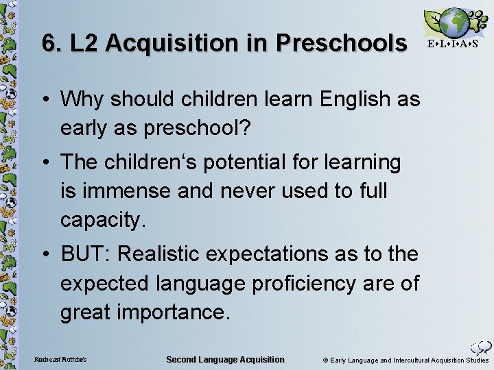 6. L 2 Acquisition in Preschools E L I A S • Why should