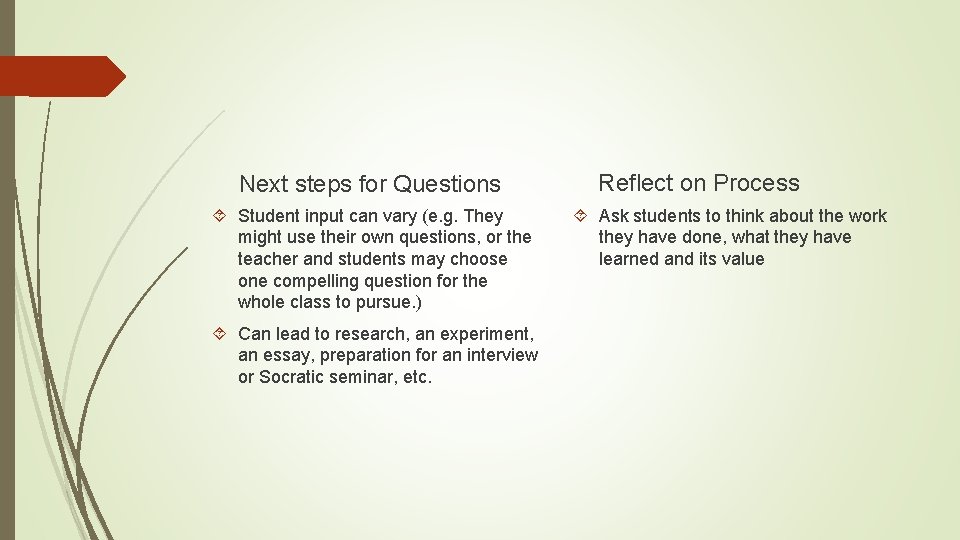 Next steps for Questions Student input can vary (e. g. They might use their