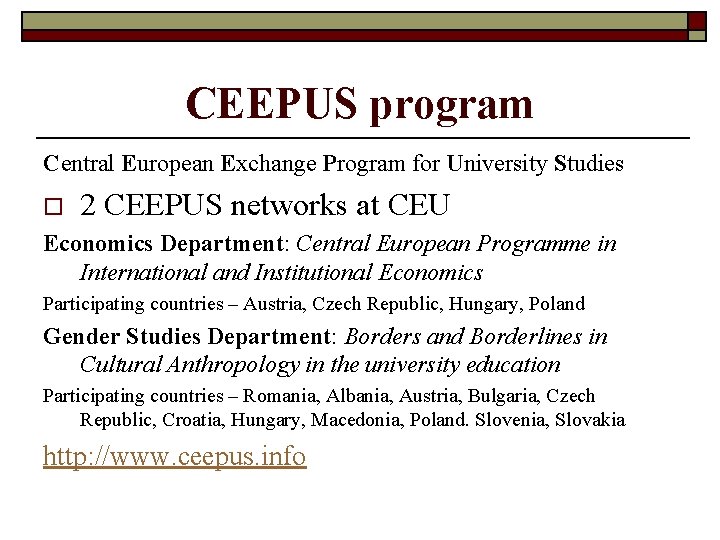 CEEPUS program Central European Exchange Program for University Studies o 2 CEEPUS networks at