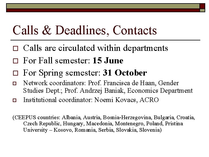 Calls & Deadlines, Contacts o o o Calls are circulated within departments For Fall