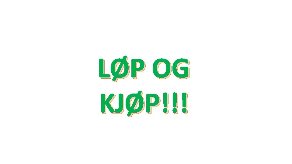 LØP OG KJØP!!! 