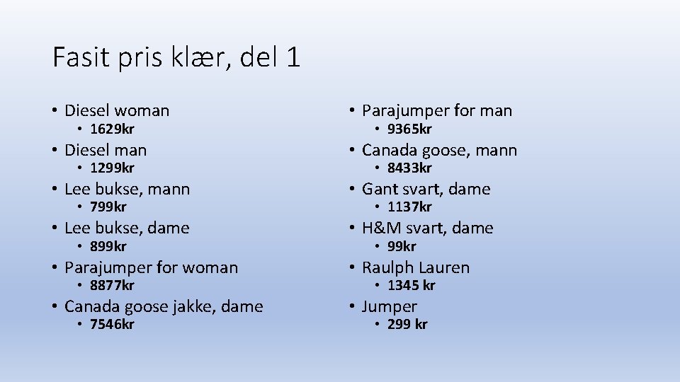 Fasit pris klær, del 1 • Diesel woman • Parajumper for man • Diesel