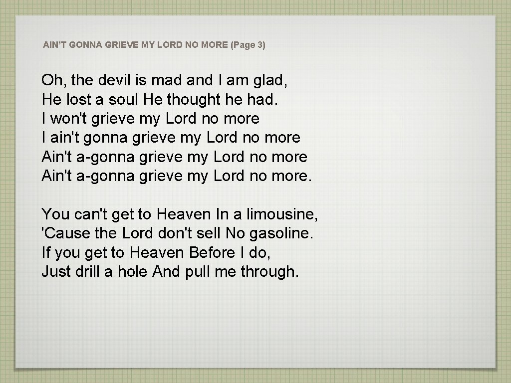 AIN’T GONNA GRIEVE MY LORD NO MORE (Page 3) Oh, the devil is mad