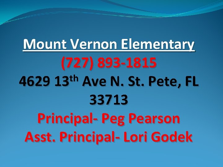 Mount Vernon Elementary (727) 893 -1815 th 4629 13 Ave N. St. Pete, FL