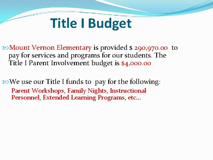 Title I Budget Mount Vernon Elementary is provided $ 290, 970. 00 to pay