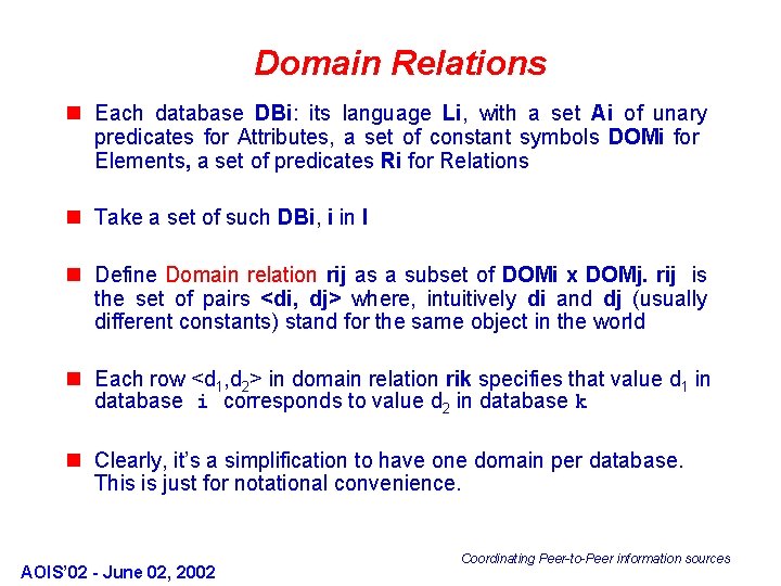 Domain Relations n Each database DBi: its language Li, with a set Ai of