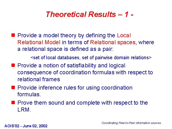 Theoretical Results – 1 n Provide a model theory by defining the Local Relational